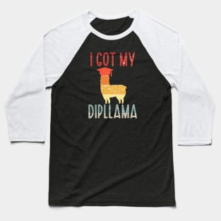 I Got My Dipllama Baseball T-Shirt